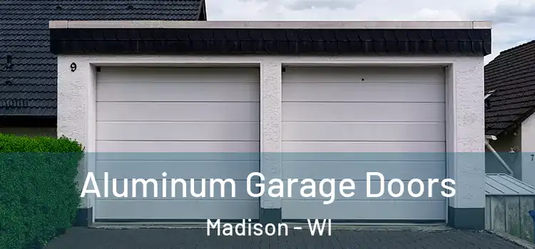  Aluminum Garage Doors Madison - WI