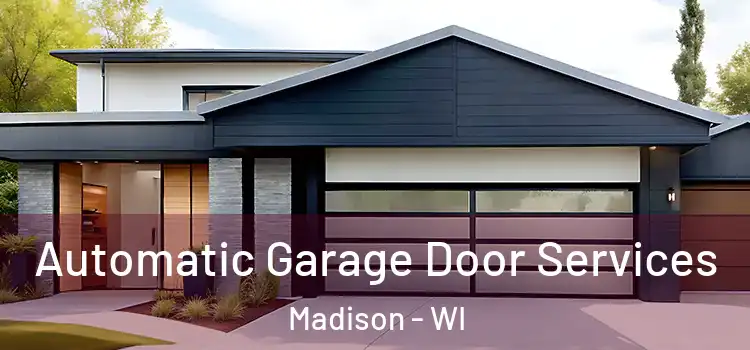  Automatic Garage Door Services Madison - WI