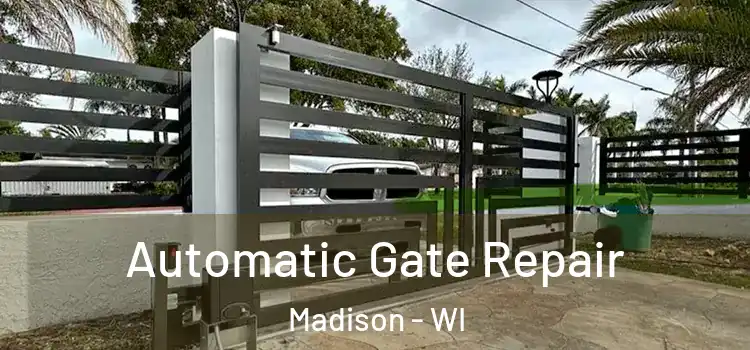  Automatic Gate Repair Madison - WI