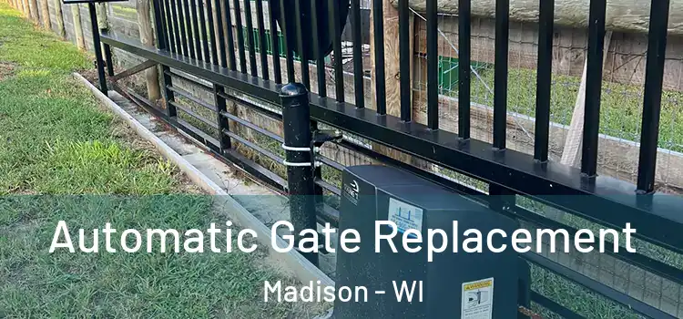  Automatic Gate Replacement Madison - WI