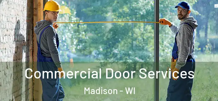 Commercial Door Services Madison - WI