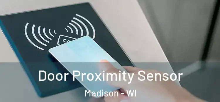  Door Proximity Sensor Madison - WI