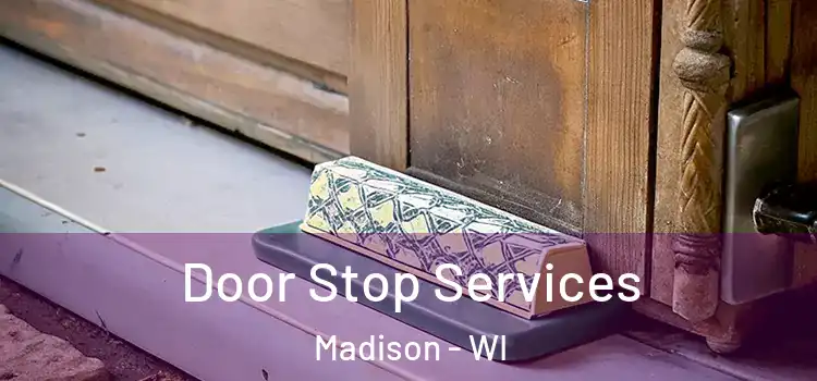  Door Stop Services Madison - WI