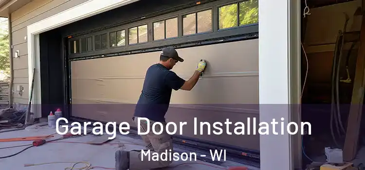  Garage Door Installation Madison - WI