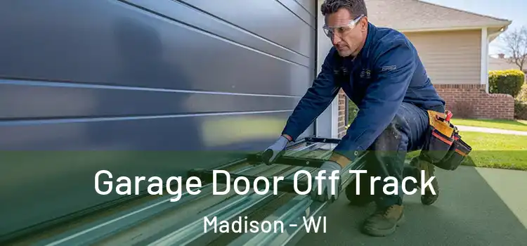  Garage Door Off Track Madison - WI