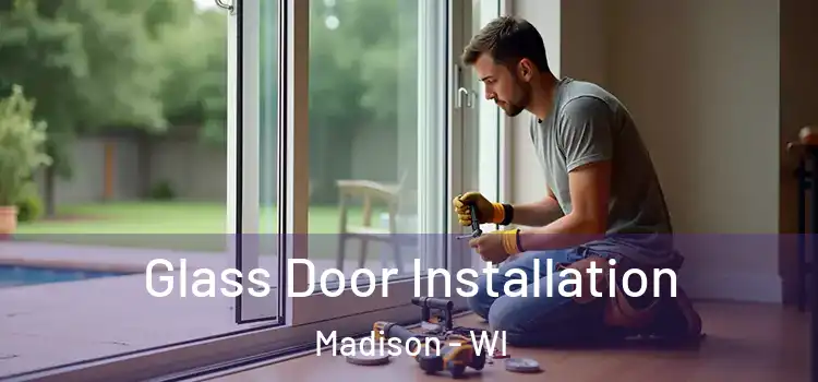 Glass Door Installation Madison - WI