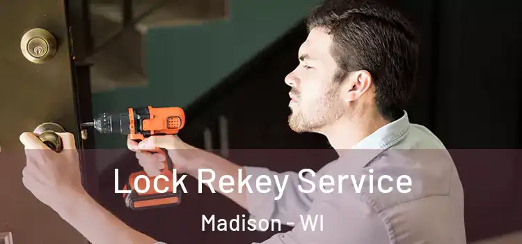 Lock Rekey Service Madison - WI
