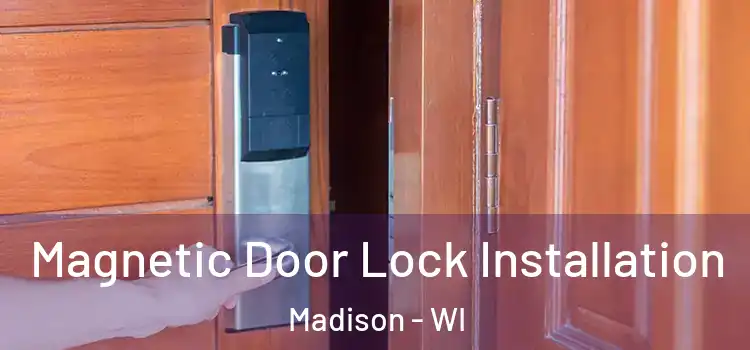  Magnetic Door Lock Installation Madison - WI