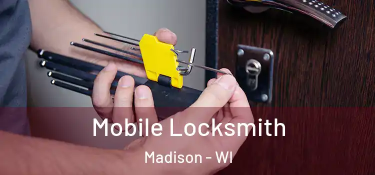  Mobile Locksmith Madison - WI