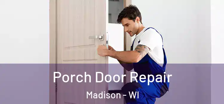  Porch Door Repair Madison - WI