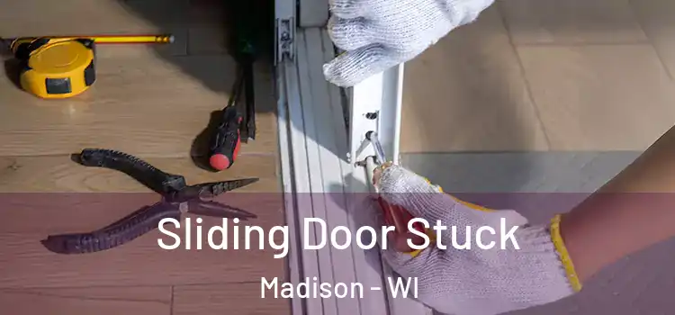  Sliding Door Stuck Madison - WI